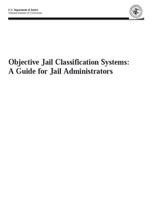 cover image of Objective Jail Classification Systems: A Guide for Jail Administrators